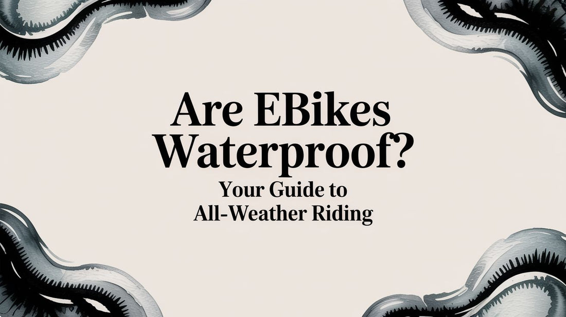 Are Ebikes Waterproof? Your Guide to All-Weather Riding