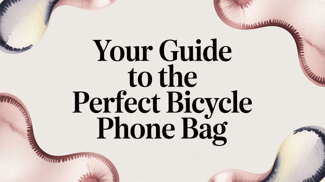 Your Guide to the Perfect Bicycle Phone Bag