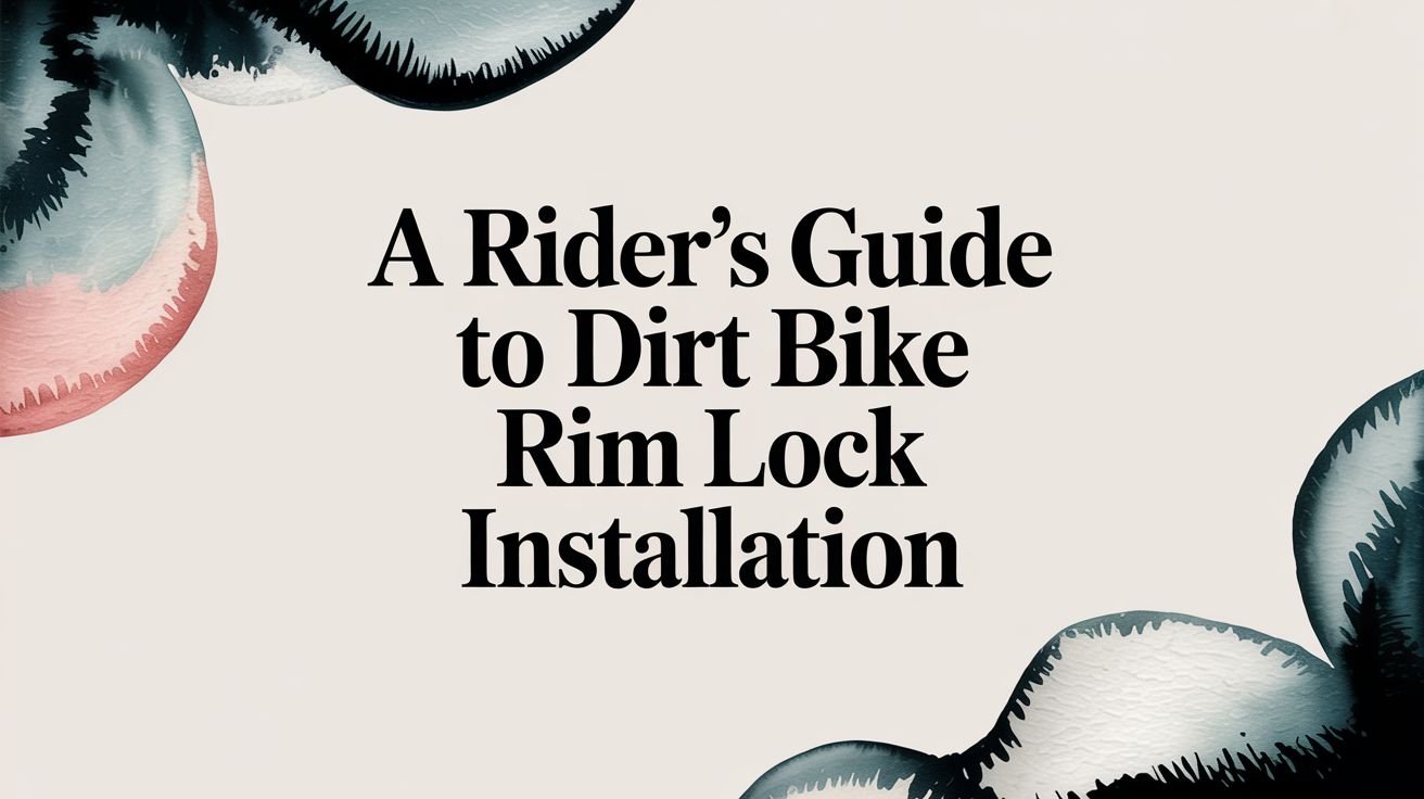 A Rider's Guide to Dirt Bike Rim Lock Installation