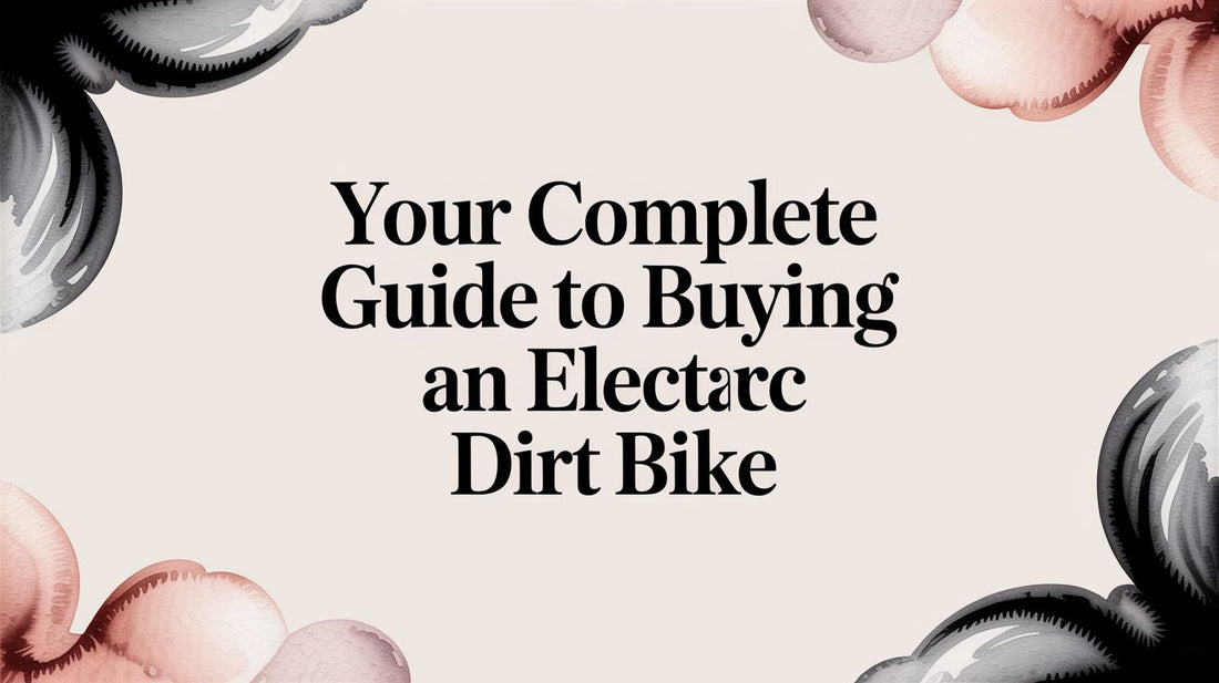 Your Complete Guide to Buying an Electric Dirt Bike