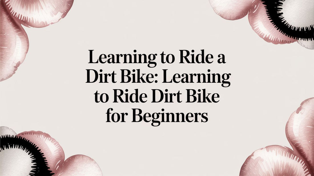 Learning to Ride a Dirt Bike: learning to ride dirt bike for Beginners
