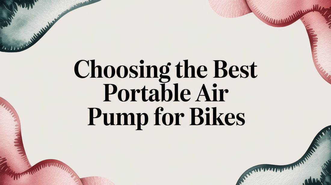 Choosing the Best Portable Air Pump for Bikes