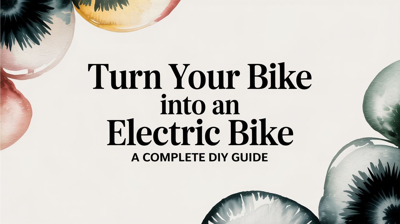 Turn Your Bike Into an Electric Bike A Complete DIY Guide